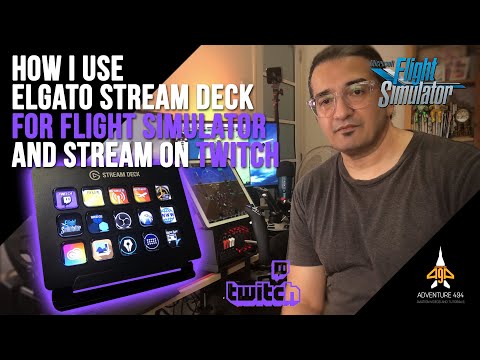 HOW I USE THE STREAM DECK FOR MS FLIGHT SIMULATOR AND STREAM ON TWITCH